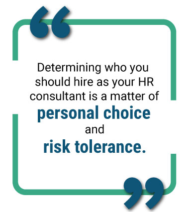 image of text saying "determining who you should hire as your HR consultant is a matter of personal choice and risk tolerance."