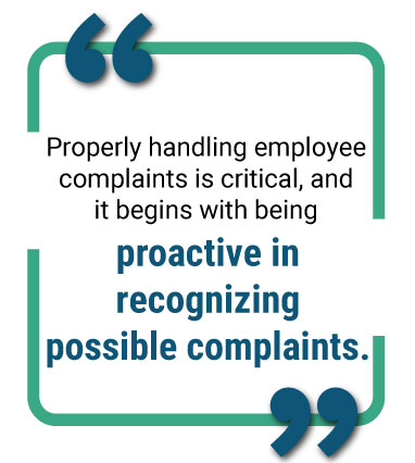 image of text saying "Properly handling employee complaints is critical, and it begins with being proactive in recognizing possible complaints."